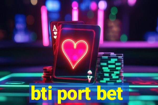 bti port bet